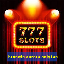 bronwin aurora onlyfan